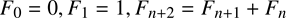 %FontSize=16
%TeXFontSize=16
\documentclass{article}
\pagestyle{empty}
\begin{document}
\[
F_0=0, F_1=1, F_{n+2}=F_{n+1} + F_{n}
\]
\end{document}